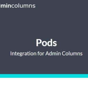 Admin Columns Pro Pods Addon